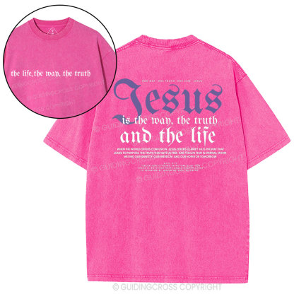Jesus Is The Way The Truth Christian Washed T-Shirt