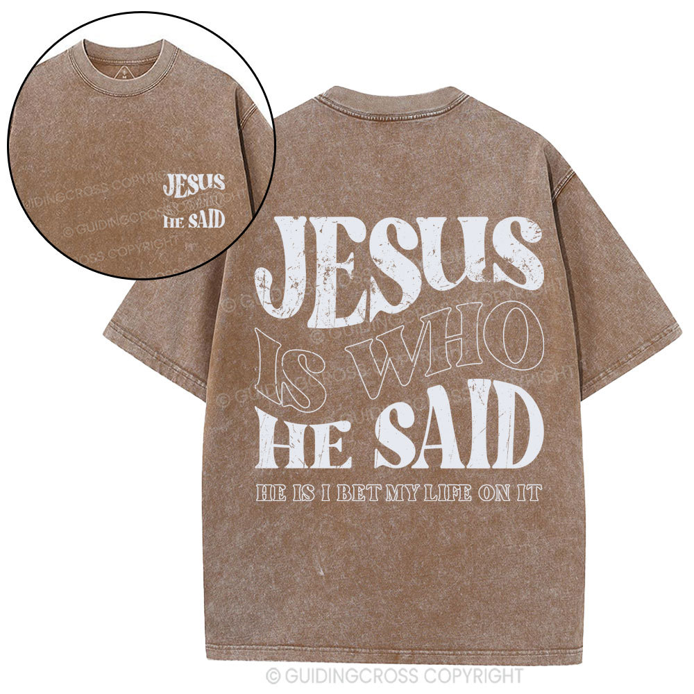 Jesus Is Who He Said Christian Washed T-Shirt