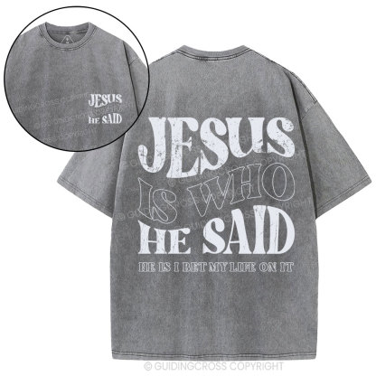 Jesus Is Who He Said Christian Washed T-Shirt