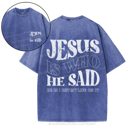 Jesus Is Who He Said Christian Washed T-Shirt