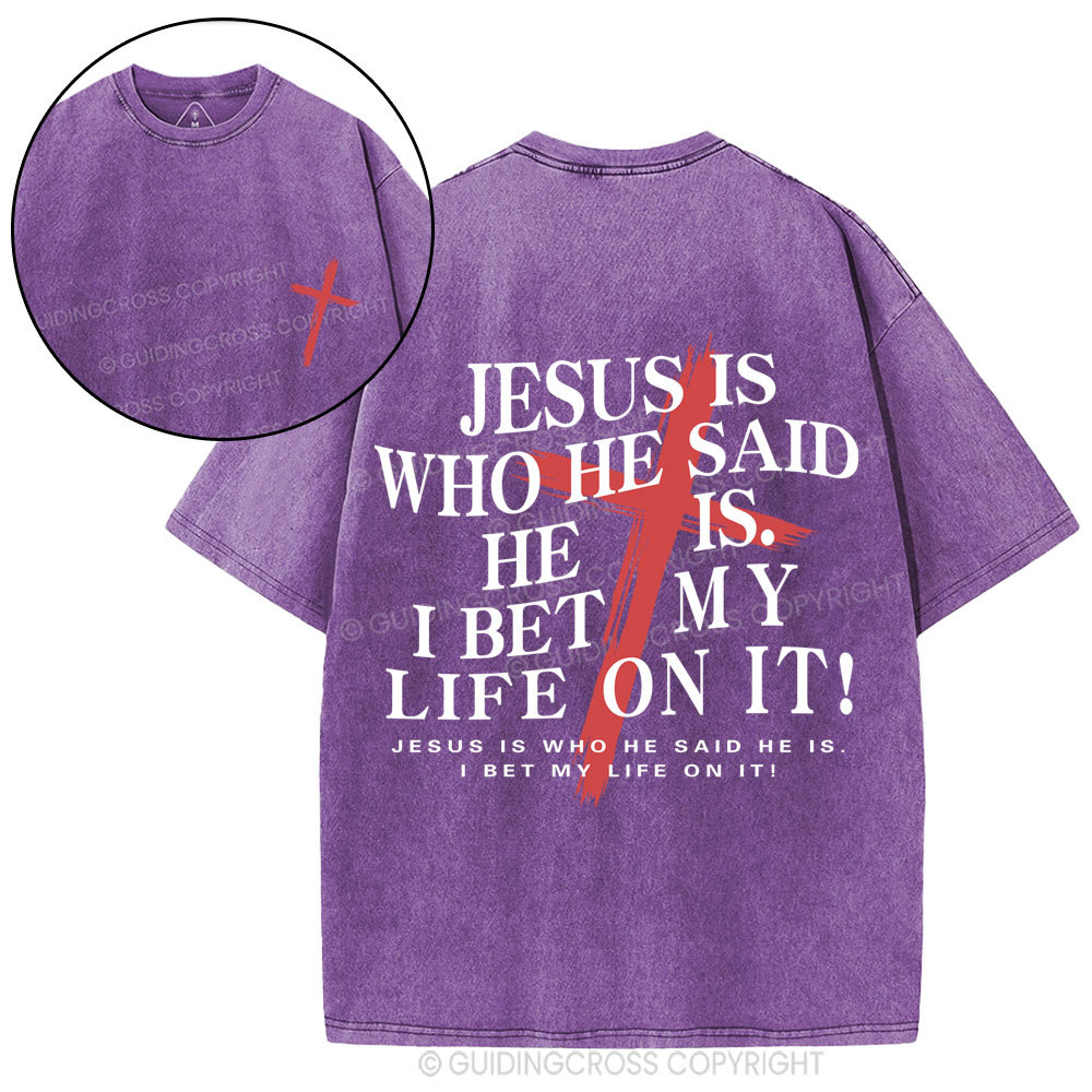 Jesus Is Who He Said He Is Christian Washed T-Shirt