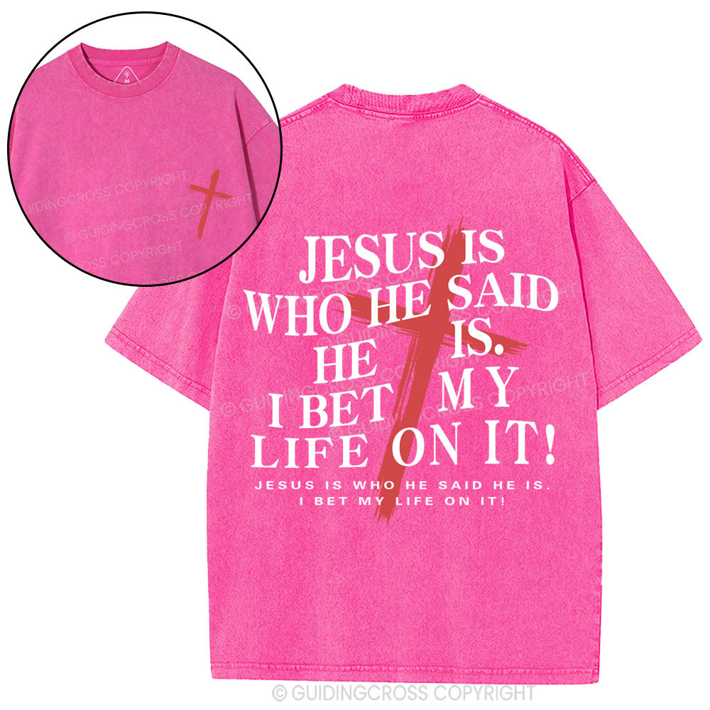 Jesus Is Who He Said He Is Christian Washed T-Shirt