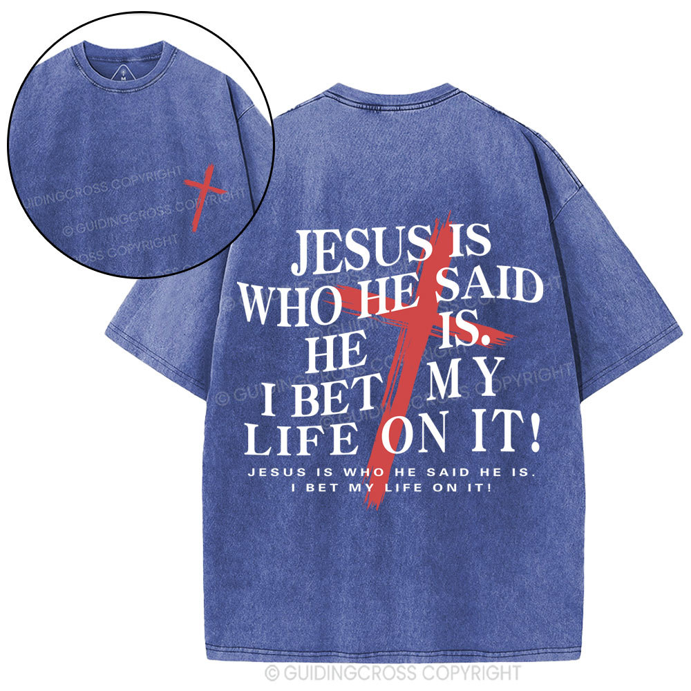 Jesus Is Who He Said He Is Christian Washed T-Shirt