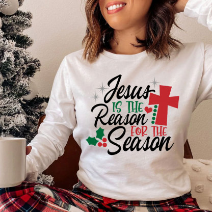 Jesus Is the Reason for the Season Christian Long Sleeve Christian