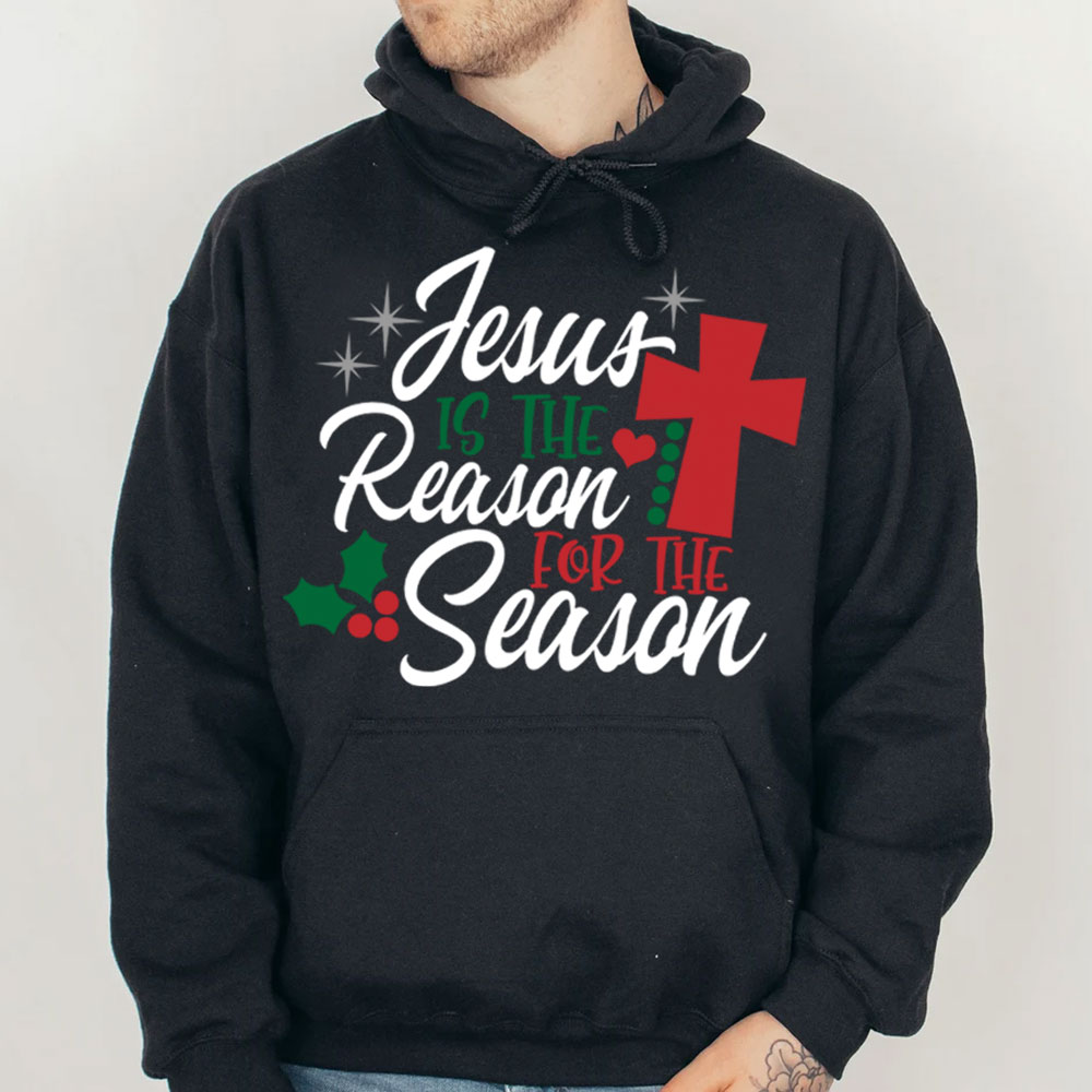 Jesus Is the Reason for the Season Christmas Hoodie