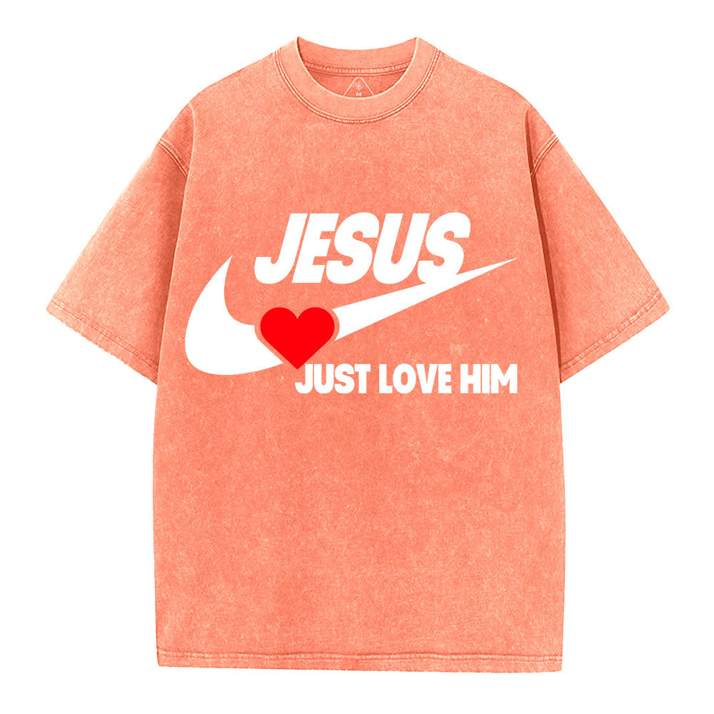 Just Love Him Christian Washed T-Shirt
