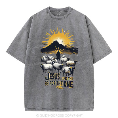 Jesus Leaves The 99 For The One Christian Washed T-Shirt