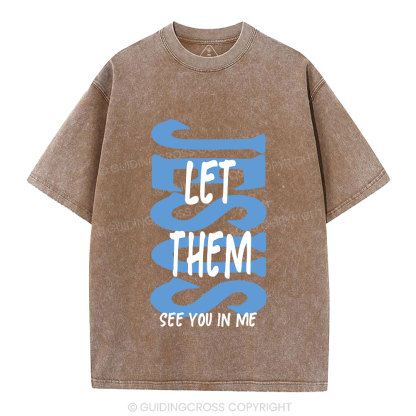 Jesus Let Them See You In Me Christian Washed T-Shirt
