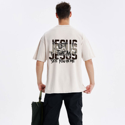 Jesus Let Them See You In Me Christian Washed T-Shirt