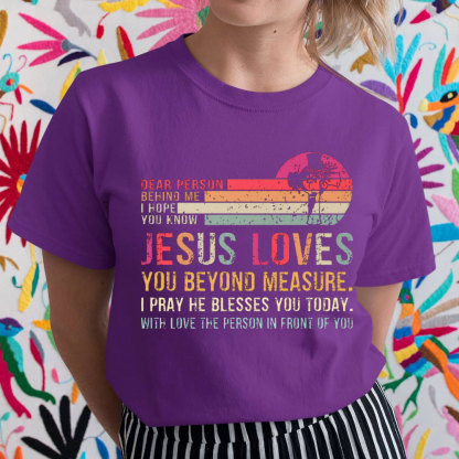 Jesus Love You Beyoud Measure Christian T-Shirt