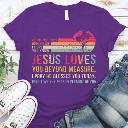 Jesus Love You Beyoud Measure Christian T-Shirt