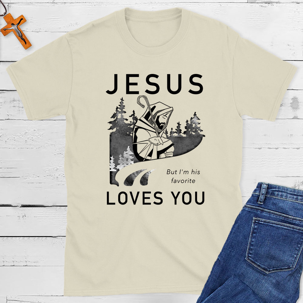 Jesus Love You But I Am His Favorite Christian T-Shirt