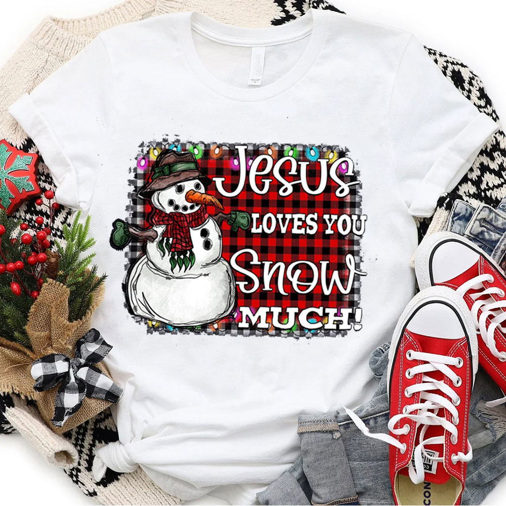 Jesus Love You Snow Much Christian Christmas T-Shirt