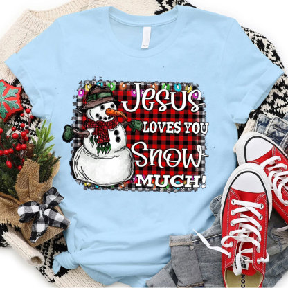 Jesus Love You Snow Much Christian Christmas T-Shirt