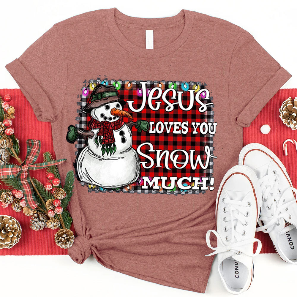 Jesus Love You Snow Much Christian Christmas T-Shirt