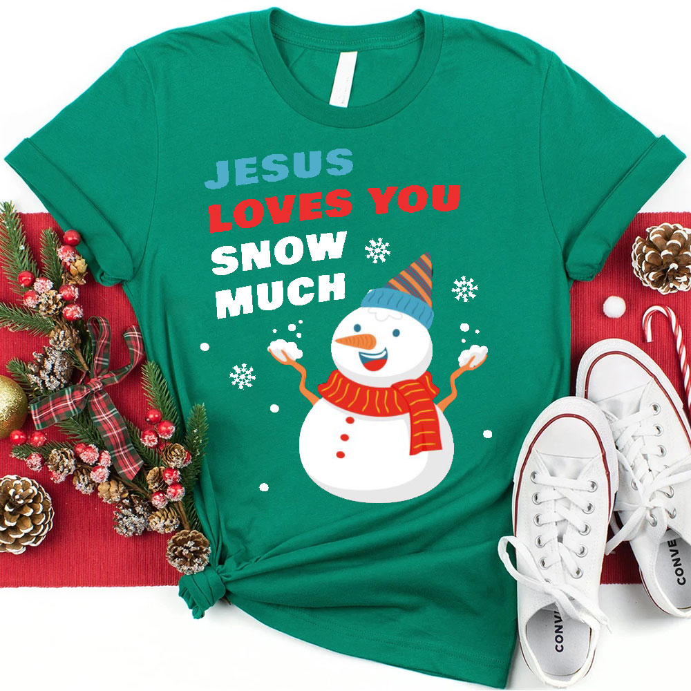 Jesus Love You Snow Much Christian Christmas T-Shirt