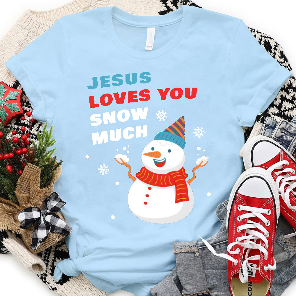 Jesus Love You Snow Much Christian Christmas T-Shirt