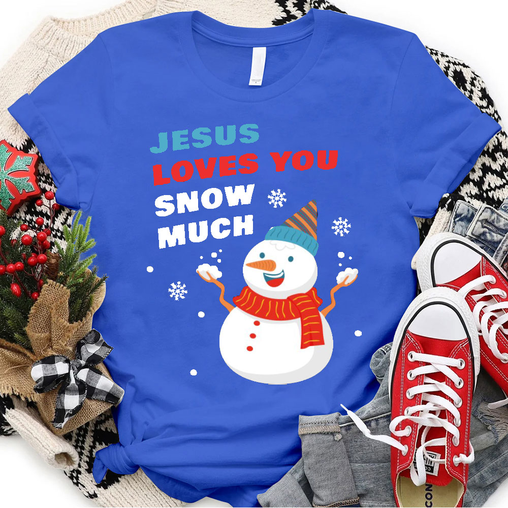 Jesus Love You Snow Much Christian Christmas T-Shirt