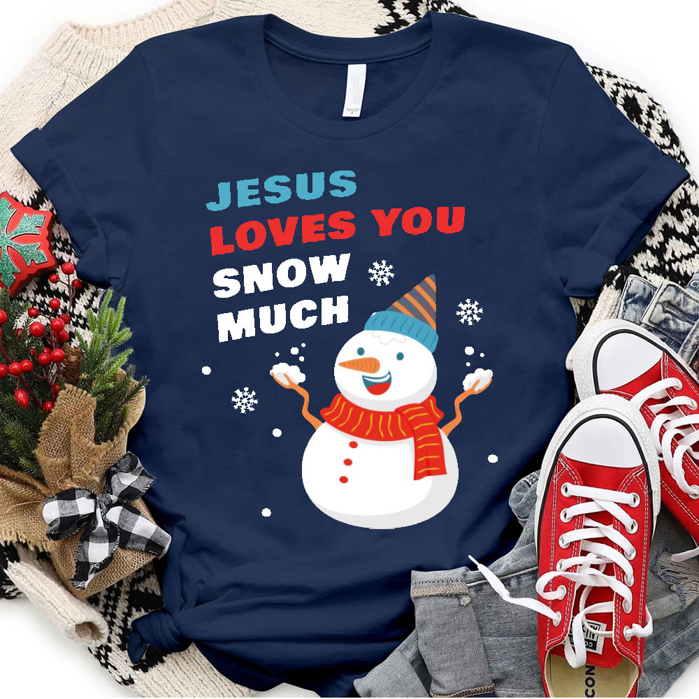 Jesus Love You Snow Much Christian Christmas T-Shirt