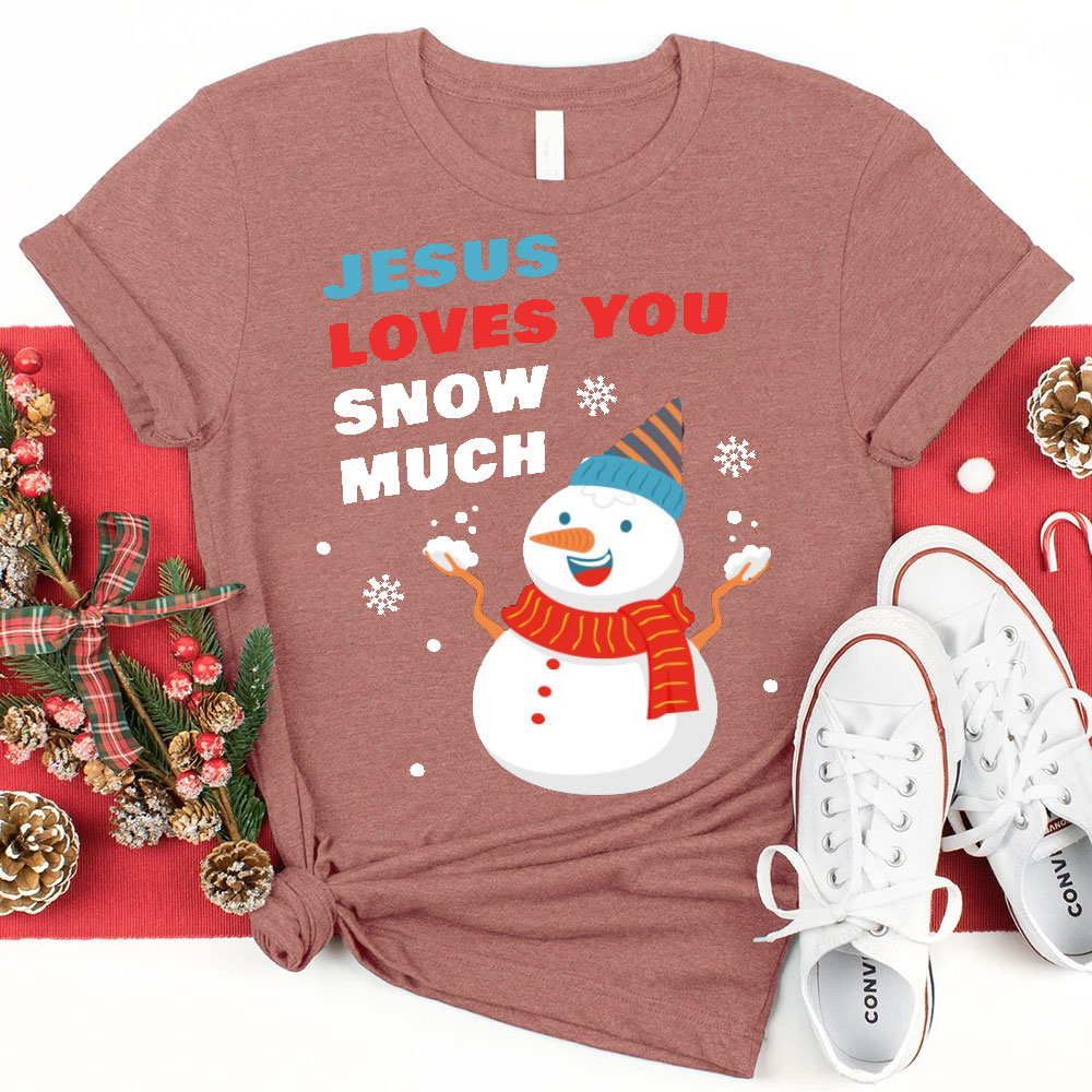 Jesus Love You Snow Much Christian Christmas T-Shirt