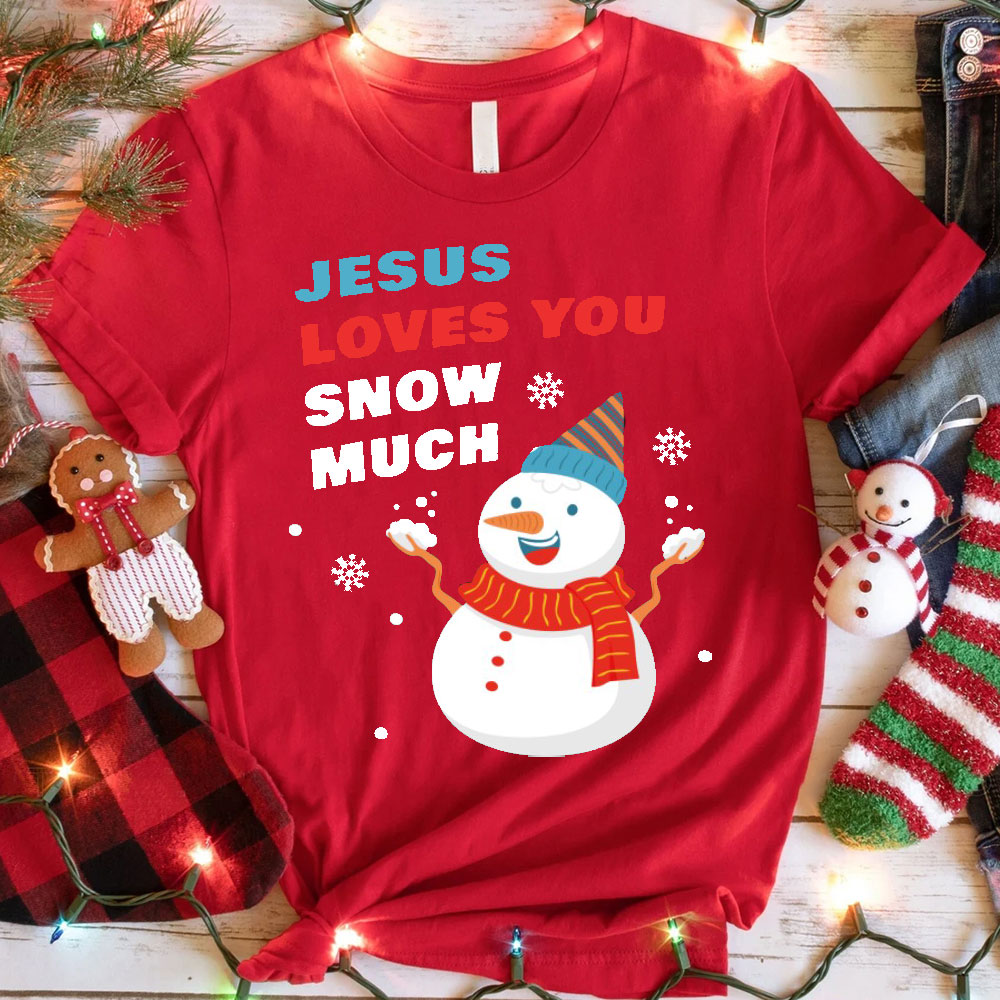 Jesus Love You Snow Much Christian Christmas T-Shirt