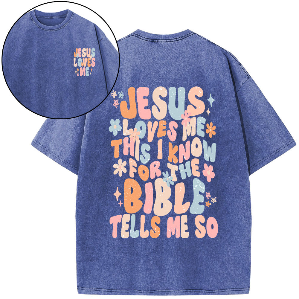 Jesus Loves Me This I Know Christian Washed T-Shirt