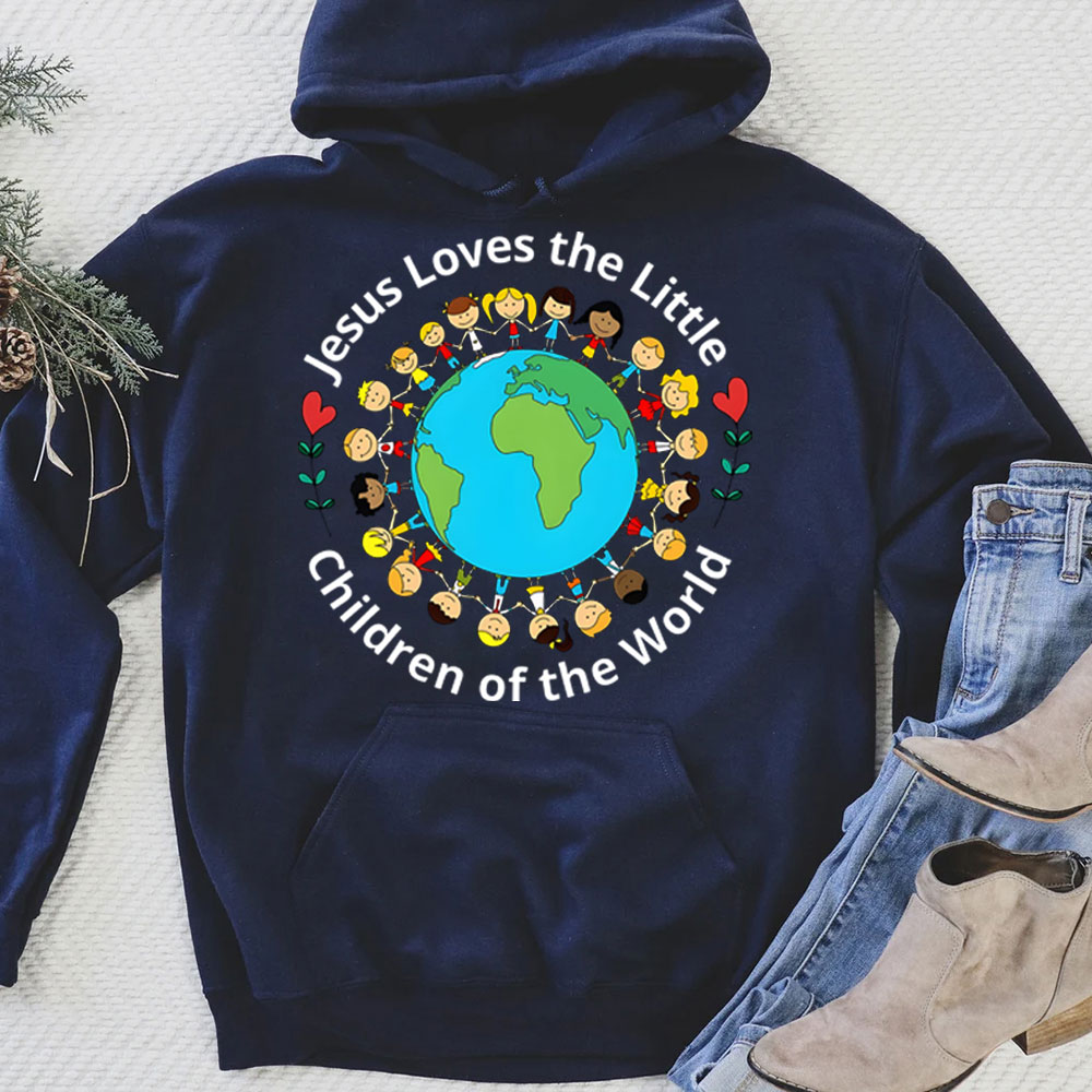 Jesus Loves The Little Children Of The World Hoodie