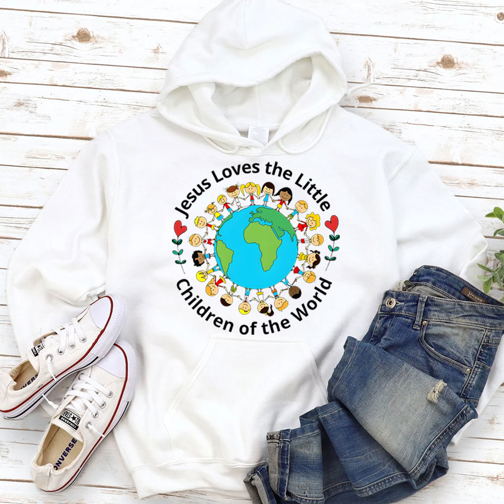 Jesus Loves The Little Children Of The World Hoodie