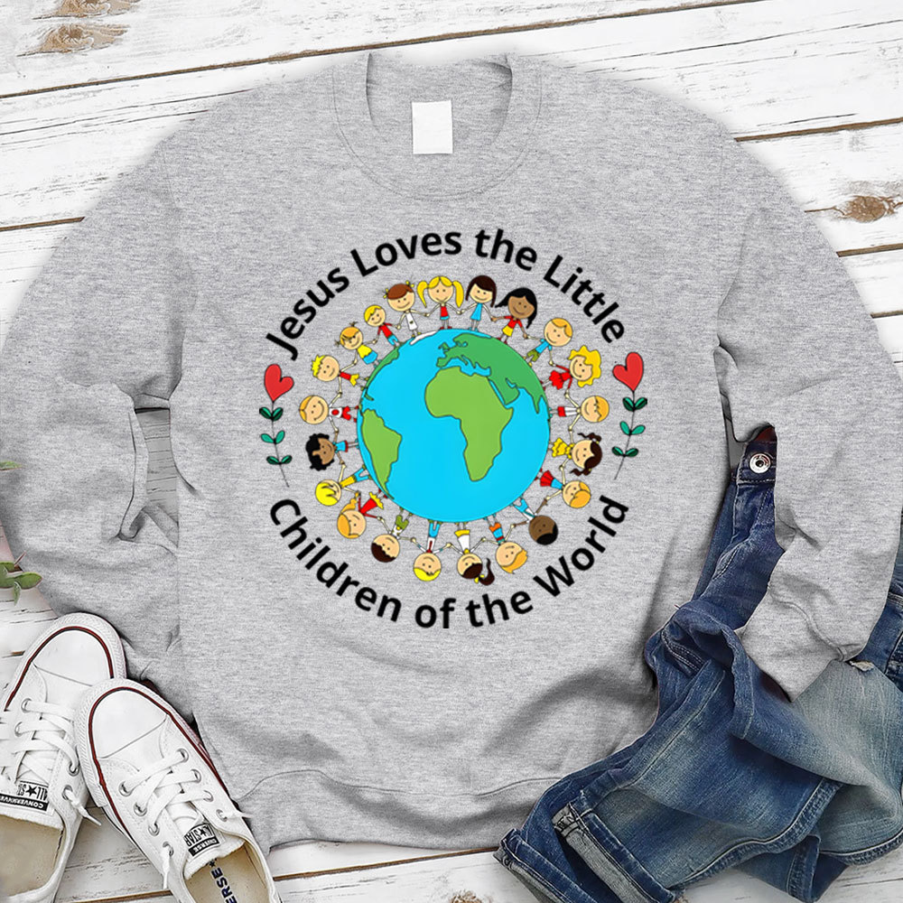 Jesus Loves The Little Children Of The World Sweatshirt