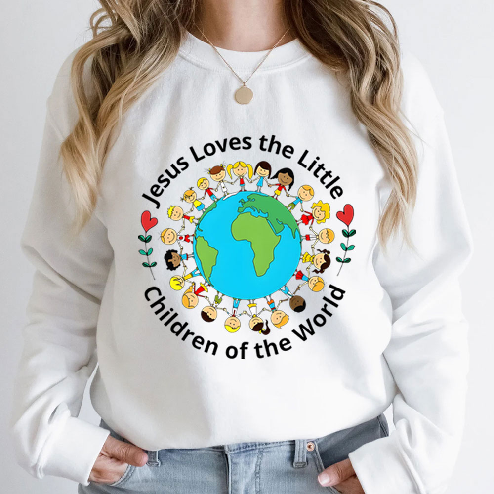 Jesus Loves The Little Children Of The World Sweatshirt