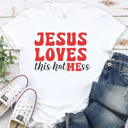Jesus Loves This Hotmess Christian T-Shirt