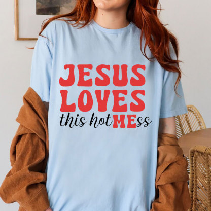 Jesus Loves This Hotmess Christian T-Shirt