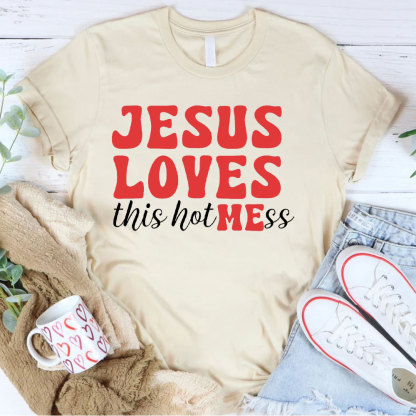 Jesus Loves This Hotmess Christian T-Shirt