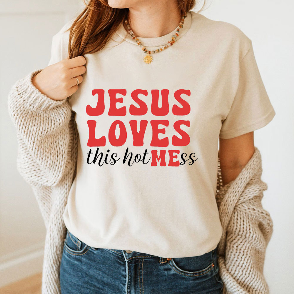 Jesus Loves This Hotmess Christian T-Shirt