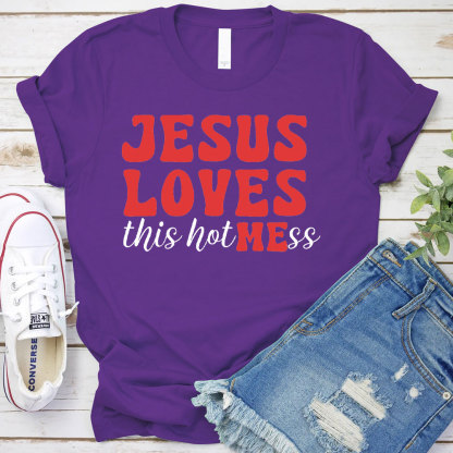 Jesus Loves This Hotmess Christian T-Shirt