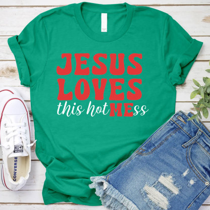 Jesus Loves This Hotmess Christian T-Shirt