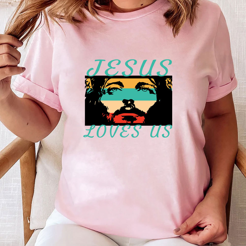 Jesus Loves Us Christian T-Shirt