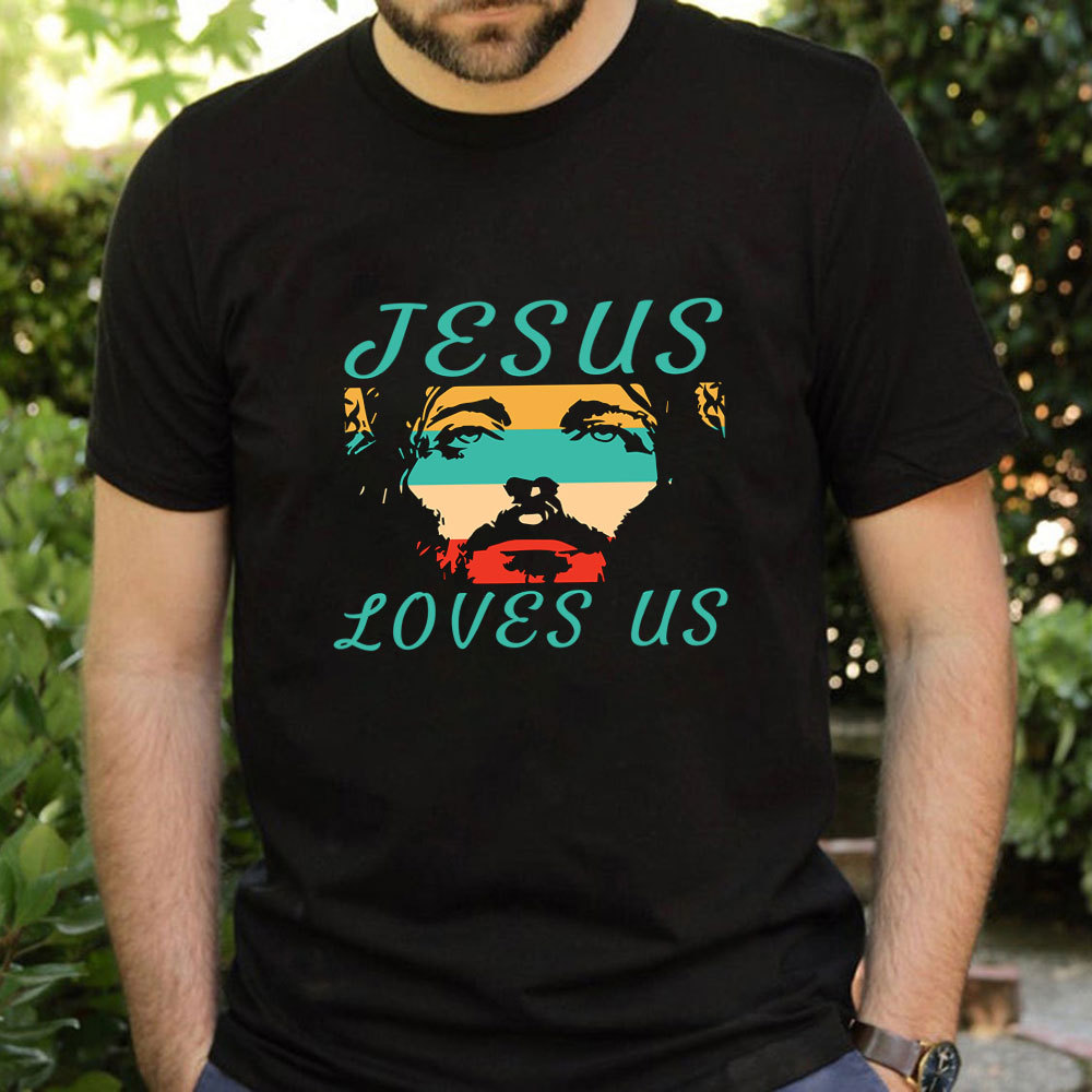 Jesus Loves Us Christian T-Shirt