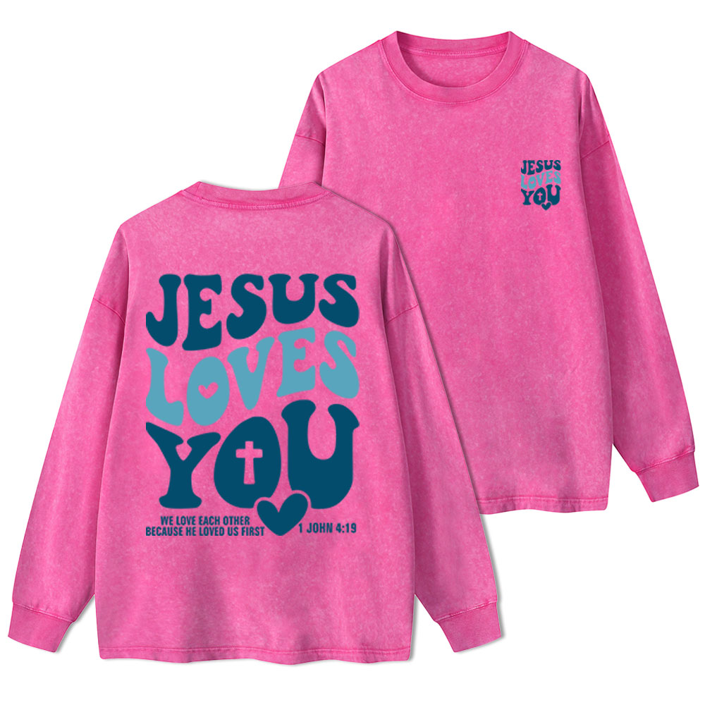Jesus Loves You Washed Long Sleeve T-Shirt