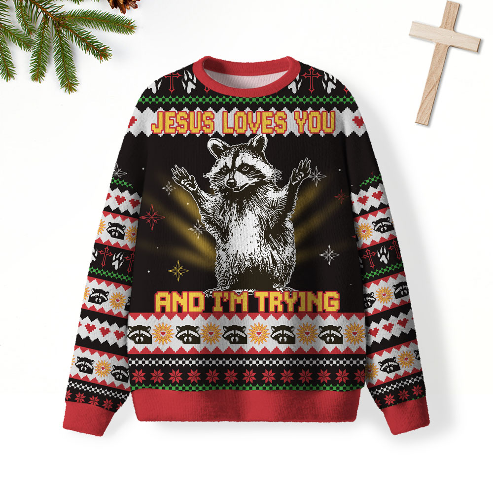 Jesus Loves You And I'm Trying Christian Lightweight Sweater