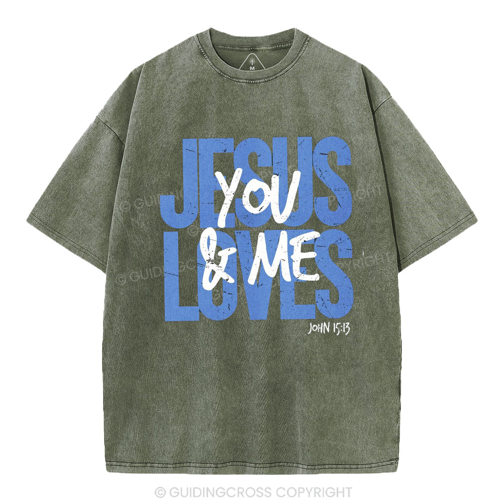 Jesus Loves You And Me Christian Washed T-Shirt