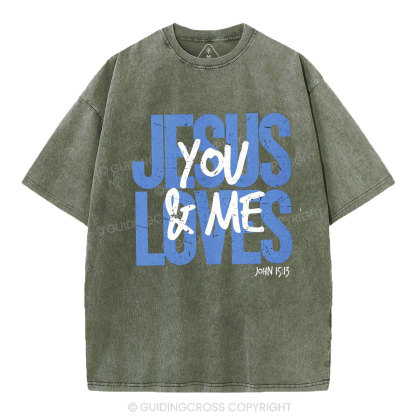 Jesus Loves You And Me Christian Washed T-Shirt