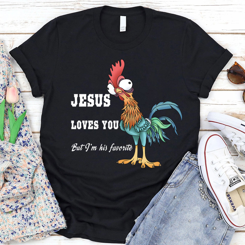 Jesus Loves You But I Am His Favorite Chraitian T-Shirt