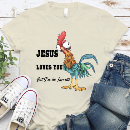 Jesus Loves You But I Am His Favorite Chraitian T-Shirt