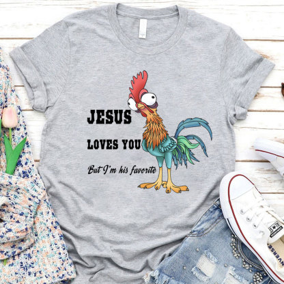 Jesus Loves You But I Am His Favorite Chraitian T-Shirt
