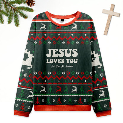 Jesus Loves You But I'm His Favorite Green Christian Ugly Christmas Sweatshirt