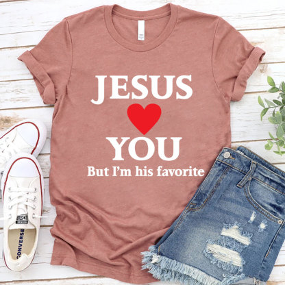 Jesus Loves You But I'm His Favorite Funny Christian T-Shirt