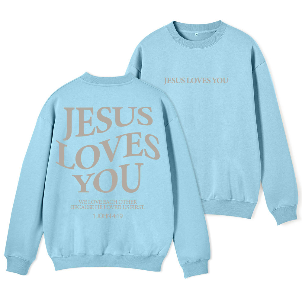 Jesus Loves You Chirtsian Fleece Sweatshirt