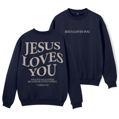 Jesus Loves You Chirtsian Fleece Sweatshirt