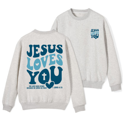 Jesus Loves You Christian Fleece Sweatshirt